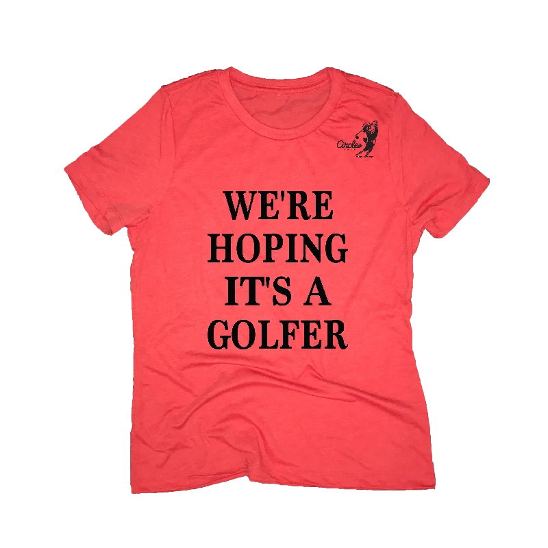 We're Hoping It's A Golfer Maternity T-Shirt-- Zippered Buttoned Snapped