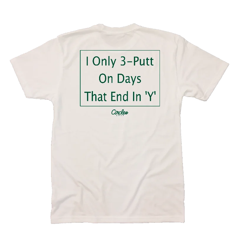 I Only 3-Putt on Days That End in 'Y' - T-Shirt-- Lace Blend Ribbed Blend Corduroy Blend