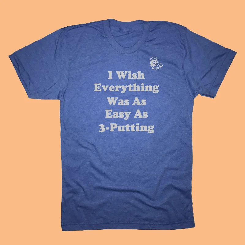I Wish Everything Was As Easy As 3-Putting Golf T-Shirt-- Wool Fabric Cashmere Fabric Tweed Fabric