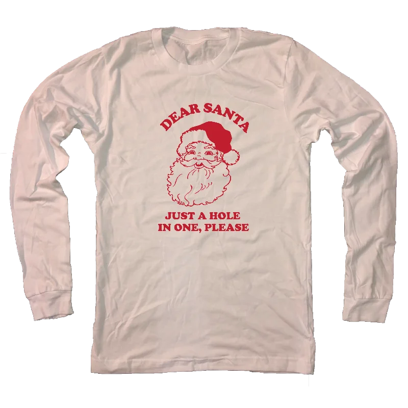 Dear Santa Just A Hole In One Please - Long Sleeve T-Shirt-- Solid Print Embellished